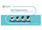 Hair Regeneration Treatment in Fresno CA