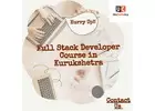 Unleash Your Potential with the Best Full Stack Developer Course in Kurukshetra