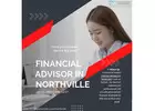 Financial advisors in Northville Call (800) 390-6227