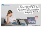 Purchase MTP Kit online to get rid of unintended pregnancy without undergoing surgery