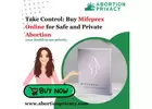 Take Control: Buy Mifeprex Online for Safe and Private Abortion