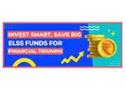 Tax-Saving Triumph: Explore the Power of ELSS Funds