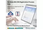 Best BIS CRS Registration Consultants for your products in India