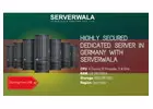 Highly Secured Dedicated Server in Germany with Serverwala