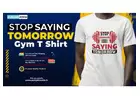 Repertoire Revolution Stop Saying Tomorrow Gym Quotes T Shirt – Punjabi Adda