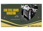 Get Money Fast with Car Title Loans Kingston