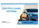 Get Cash On No Credit with Car Title Loans Victoria 