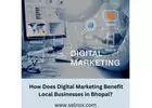  How Does Digital Marketing Benefit Local Businesses in Bhopal?