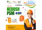 Unlock the future of HSE Era and discover the power - Nebosh PSM Course In Chennai