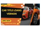 Apply Online Car Title Loans Vernon Today