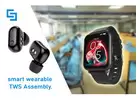 Quality smart watches and wearable TWS assemblies from the factory