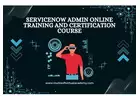 ServiceNow Admin Online Training And Certification Course