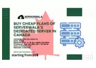 Buy Cheap Plans of Serverwala’s Dedicated Server in Canada 