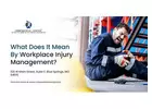 What Does It Mean By Workplace Injury Management?