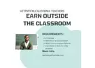 Attention California Teachers: Earn Outside the Classroom