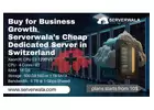 Buy for Business Growth Serverwala’s Cheap Dedicated Server in Switzerland 
