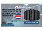 Buy Reliable Cheap Dedicated Server in Thailand From Serverwala
