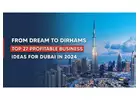 How to Generate Business Ideas in Dubai: A Step by Step Guide