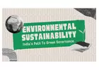 Environmental Laws And Sustainability: India’s Path To Green Governance