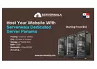 Host Your Website With Serverwala Dedicated Server Panama