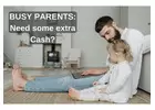 BUSY PARENTS: Need some extra Cash?
