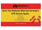 Host The Website With Serverwala’s VPS Server Spain 