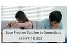 Love Problem Solution in Connecticut