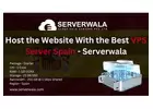 Host the Website With the Best VPS Server Spain - Serverwala
