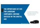 The Importance of SEO for Limousine Companies: Driving Success in the Digital Age