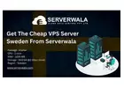  Get The Cheap VPS Server Sweden From Serverwala